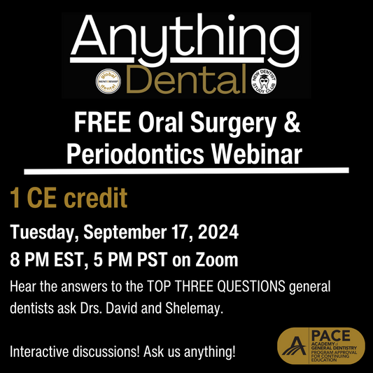 Anything Dental: Oral Surgery and Periodontics Webinar Tuesday, Sept 17, 2024 Recording