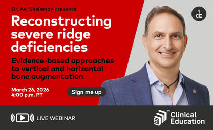 Reconstructing severe ridge deficiencies: Evidence‑based approaches to vertical and horizontal bone augmentation: March 26, 2026